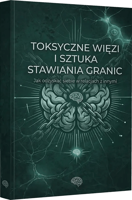 TOKSYCZNE WIĘZI I SZTUKA STAWIANIA GRANIC